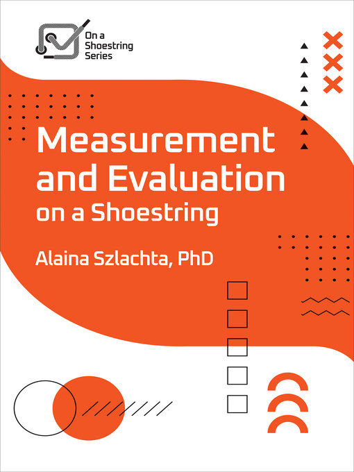 Title details for Measurement and Evaluation on a Shoestring by Alaina Szlachta - Available